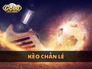 Kèo chẵn lẻ - Lựa chọn cá cược hấp dẫn, thắng lớn mỗi ngày