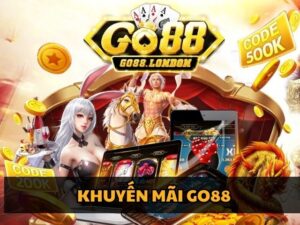 Khuyến mãi Go88 - Cơ hội nhận thưởng lớn hàng triệu đồng